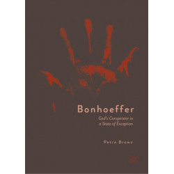 Bonhoeffer: God’s Conspirator in a State of Exception