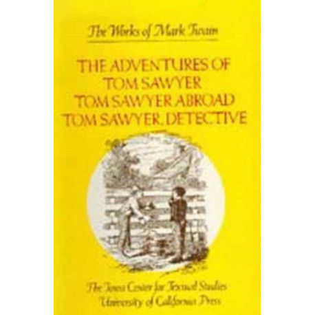 The Adventures of Tom Sawyer, Tom Sawyer Abroad, and Tom Sawyer, Detective