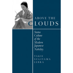 Above the Clouds: Status Culture of the Modern Japanese Nobility