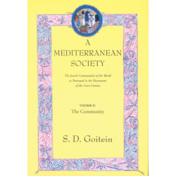 A Mediterranean Society, Volume II: The Jewish Communities of the Arab World as Portrayed in the Documents of the Cairo Geniza, The Community