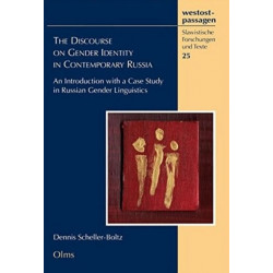 Discourse on Gender Identity in Contemporary Russia: An Introduction with a Case Study in Russian Gender Linguistics.