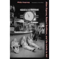 Allan Kaprow, Robert Smithson, and the Limits to Art