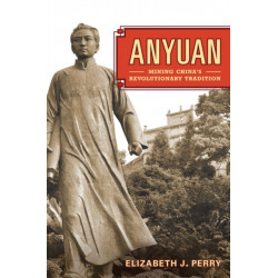 Anyuan: Mining China's Revolutionary Tradition
