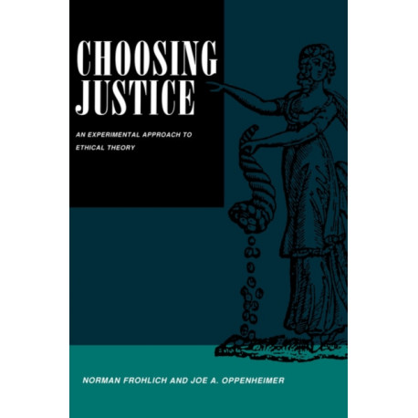 Choosing Justice: An Experimental Approach to Ethical Theory