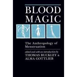 Blood Magic: The Anthropology of Menstruation