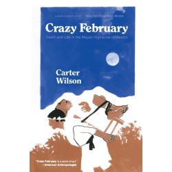 Crazy February: Death and Life in the Mayan Highlands of Mexico