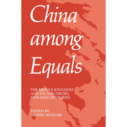 China Among Equals: The Middle Kingdom and Its Neighbors, 10th-14th Centuries