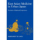 East Asian Medicine in Urban Japan: Varieties of Medical Experience