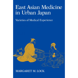 East Asian Medicine in Urban Japan: Varieties of Medical Experience