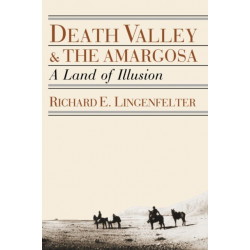 Death Valley and the Amargosa: A Land of Illusion