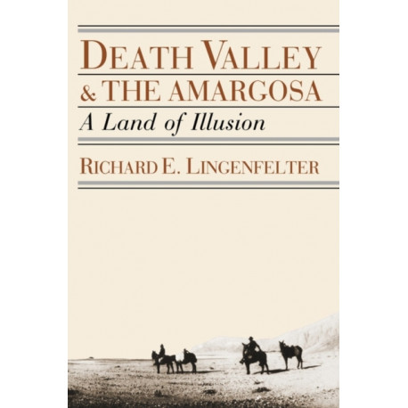 Death Valley and the Amargosa: A Land of Illusion