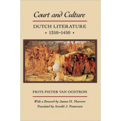 Court and Culture: Dutch Literature, 1350-1450