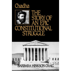 Chadha: The Story of an Epic Constitutional Struggle