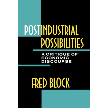 Postindustrial Possibilities: A Critique of Economic Discourse