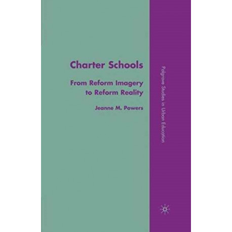 Charter Schools: From Reform Imagery to Reform Reality