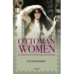 Ottoman Women: In The Eyes of Western Travelers