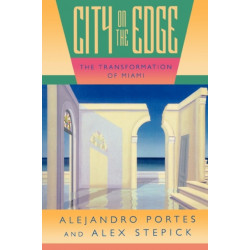 City on the Edge: The Transformation of Miami