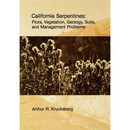 California Serpentines: Flora, Vegetation, Geology, Soils, and Management Problems