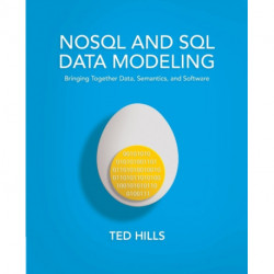 NoSQL & SQL Data Modeling: Bringing Together Data, Semantics & Software
