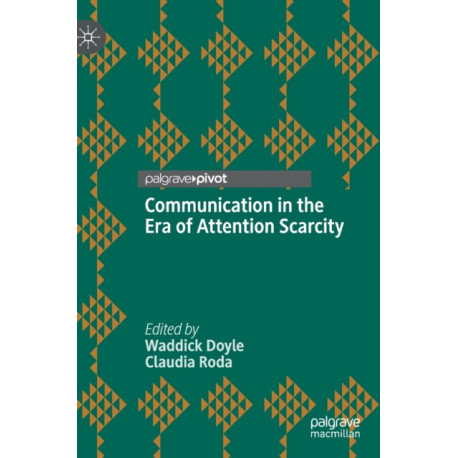 Communication in the Era of Attention Scarcity