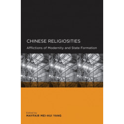 Chinese Religiosities: Afflictions of Modernity and State Formation