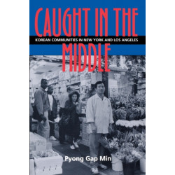 Caught in the Middle: Korean Communities in New York And Los Angeles