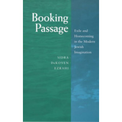 Booking Passage: Exile and Homecoming in the Modern Jewish Imagination