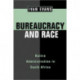 Bureaucracy and Race: Native Administration in South Africa