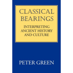 Classical Bearings: Interpreting Ancient History and Culture