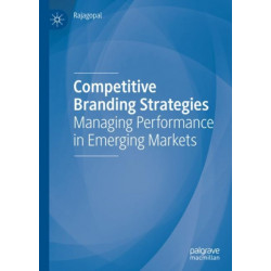 Competitive Branding Strategies: Managing Performance in Emerging Markets