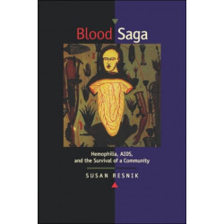 Blood Saga: Hemophilia, AIDS, and the Survival of a Community, Updated Edition With a New Preface