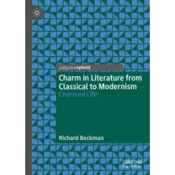 Charm in Literature from Classical to Modernism: Charmed Life