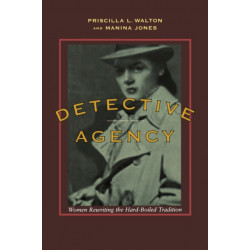 Detective Agency: Women Rewriting the Hard-Boiled Tradition