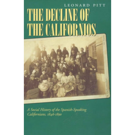 Decline of the Californios: A Social History of the Spanish-Speaking Californians, 1846-1890