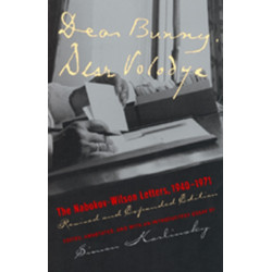Dear Bunny, Dear Volodya: The Nabokov-Wilson Letters, 1940-1971, Revised and Expanded Edition