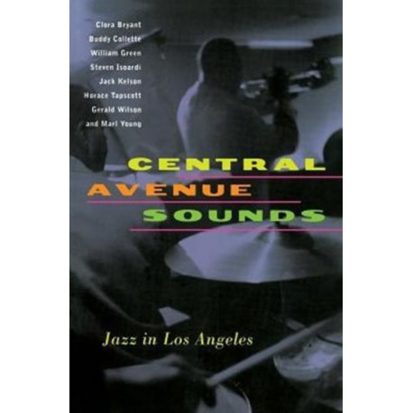 Central Avenue Sounds: Jazz in Los Angeles