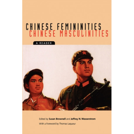 Chinese Femininities/Chinese Masculinities: A Reader