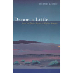 Dream a Little: Land and Social Justice in Modern America