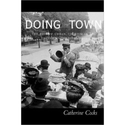 Doing the Town: The Rise of Urban Tourism in the United States, 1850-1915