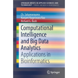 Computational Intelligence and Big Data Analytics: Applications in Bioinformatics