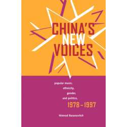 China's New Voices: Popular Music, Ethnicity, Gender, and Politics, 1978-1997