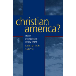 Christian America?: What Evangelicals Really Want