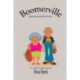 Boomerville: Musings on a Generation that Refuses to Go Quietly