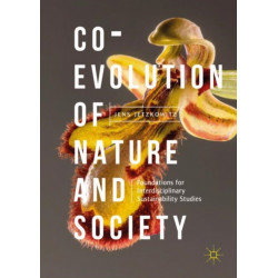 Co-Evolution of Nature and Society: Foundations for Interdisciplinary Sustainability Studies