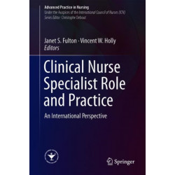 Clinical Nurse Specialist Role and Practice: An International Perspective