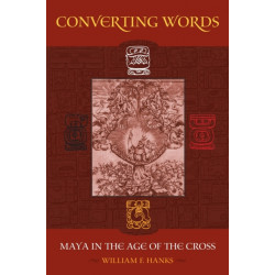 Converting Words: Maya in the Age of the Cross