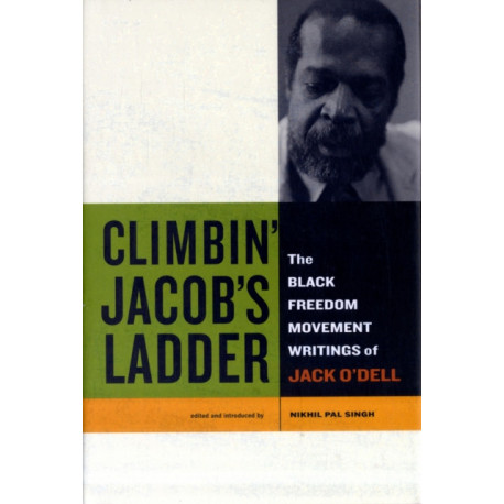 Climbin' Jacob's Ladder: The Black Freedom Movement Writings of Jack O’Dell