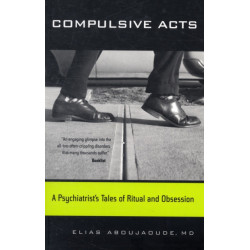 Compulsive Acts: A Psychiatrist's Tales of Ritual and Obsession