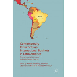 Contemporary Influences on International Business in Latin America: Environmental, Firm and Individual-level Factors