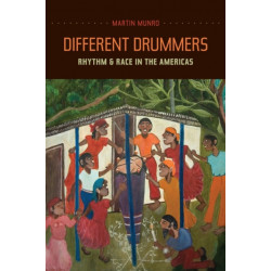 Different Drummers: Rhythm and Race in the Americas